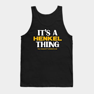 It's a Henkel Thing You Wouldn't Understand Tank Top